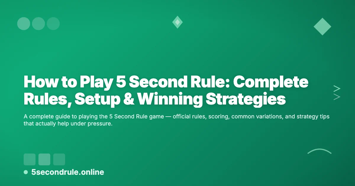 Second Rules Printable How to Play 5 Second Rule: Complete Rules, Setup & Winning Strategies ...